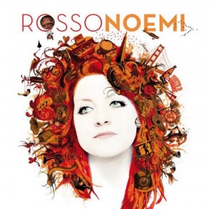 Musica, si chiama 'RossoNoemi' il nuovo album di Noemi...